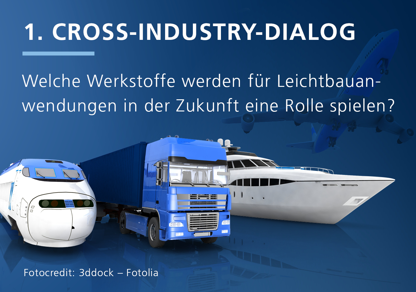 1. Cross-Industry-Dialog | Welche Materialien werden für Leichtbauanwendungen in der Zukunft eine Rolle spielen?