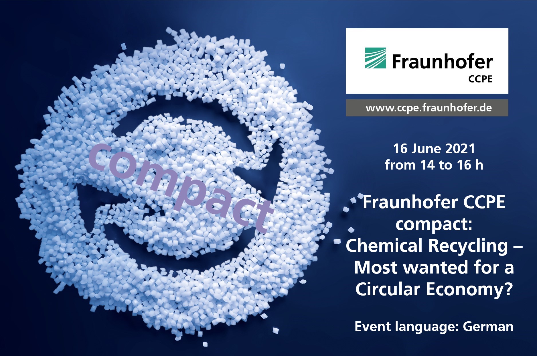  Fraunhofer CCPE compact: Chemical Recycling – Most wanted for a Circular Economy?