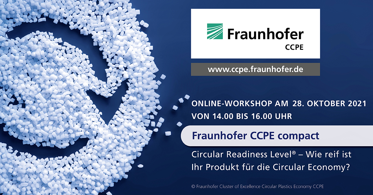 Fraunhofer CCPE compact: Circular Readiness Level® - Wie reif ist Ihr Produkt für die Circular Economy?
