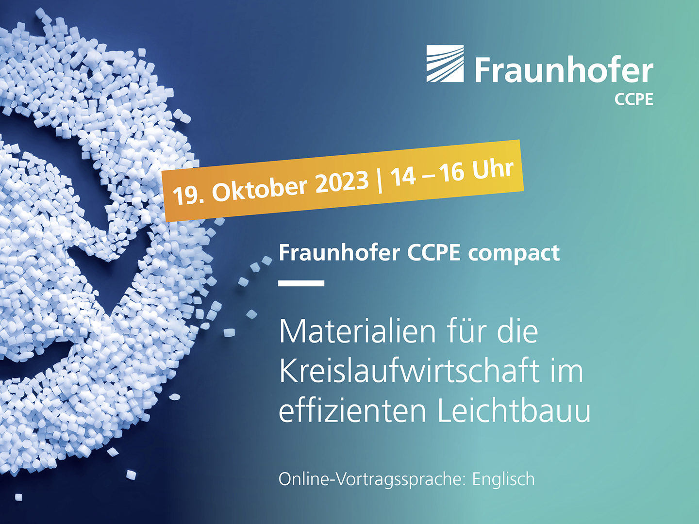 Fraunhofer CCPE compact: Materialien für die Kreislaufwirtschaft im effizienten Leichtbau